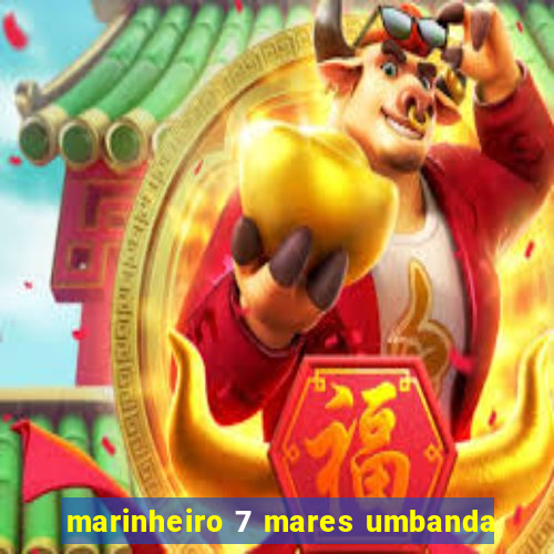 marinheiro 7 mares umbanda